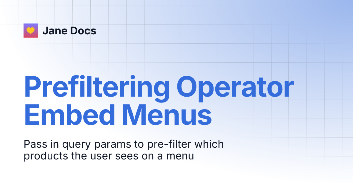 Prefiltering Operator Embed Menus | Jane Docs